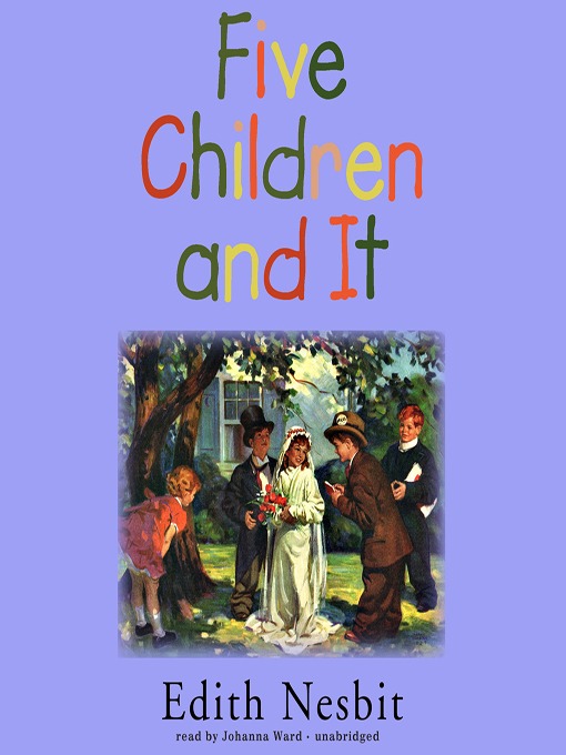 Title details for Five Children and It by E. Nesbit - Wait list